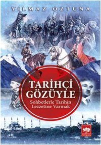 Tarihçi Gözüyle Dr. Yılmaz Öztuna Ötüken Neşriyat