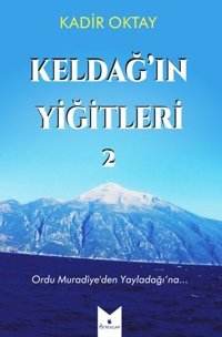 Keldağ'ın Yiğitleri 2 Kadir Oktay Serencam Yayınevi