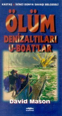 Ölüm Denizaltıları U-Boat'lar Kastaş Yayınları