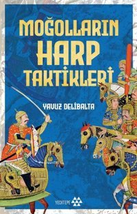 Moğolların Harp Taktikleri Yavuz Delibalta Yeditepe Yayınevi