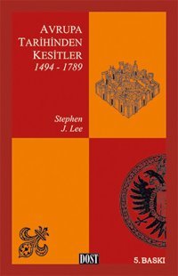 Avrupa Tarihinden Kesitler 1 (1494-1789) Stephen J. Lee Dost Kitabevi