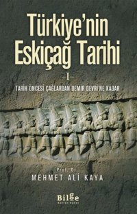 Türkiye'nin Eskiçağ Tarihi 1 Mehmet Ali Kaya Bilge Kültür Sanat