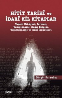 Hitit Tarihi ve İdari Kil Kitaplar Güngör Karauğuz Çizgi Kitabevi