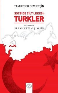 Tamurbek Devletşın-SSCB'de Cilt Lekesi: Türkler Kolektif Post Yayın
