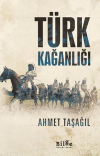 Türk Kağanlığı Ahmet Taşağıl Bilge Kültür Sanat