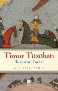 Bozkırın Töresi - Timur Tüzükatı Ali Rıza Yağlı Bilge Kültür Sanat