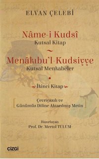 Name-i Kudsi-Kutsal Kitap Menakıbu'l-Kudsiyye-Kutsal Menkabeler İkinci Kitap Elvan Çelebi Çizgi Kitabevi