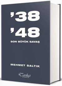 38 - 48 Son Büyük Savaş Mehmet Saltık Tarihçi Kitabevi