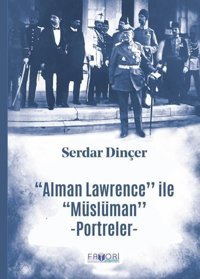 Alman Lawrence ile Müslüman Portreler Serdar Dinçer Favori Yayınları