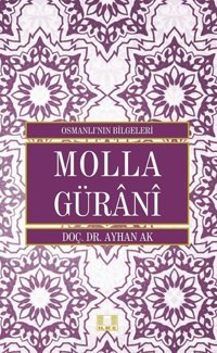 Osmanlı'nın Bilgeleri-Molla Gürani Ayhan Ak İlke Yayıncılık