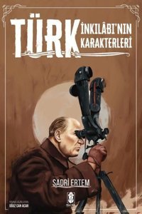 Türk İnkılabı'nın Karakterleri Sadri Ertem Mavi Gök Yayınları