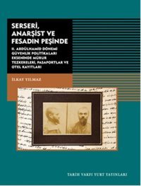 Serseri Anarşist Ve Fesadın Peşinde İlkay Yılmaz Tarih Vakfı Yurt Yayınları