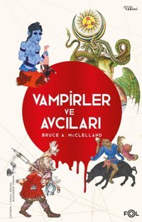 Vampirler ve Avcıları Bruce A. Mcclelland Fol Kitap