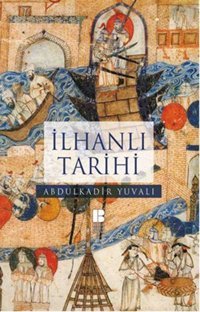İlhanlı Tarihi Abdulkadir Yuvalı Bilge Kültür Sanat