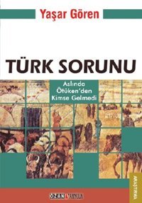 Türk Sorunu Yaşar Gören Ozan Yayıncılık