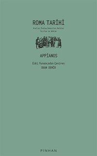 Roma Tarihi: Krallar - İtalya - Samnitler - Keltler - Sicilya ve Adalar Appianos Pinhan Yayıncılık