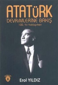Atatürk Devrimlerine Bakış Erol Yıldız Dorlion Yayınevi