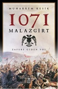 1071 Malazgirt Muharrem Kesik Timaş Yayınları