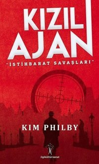 Kızıl Ajan Kim Philby İlgi Kültür Sanat Yayınları