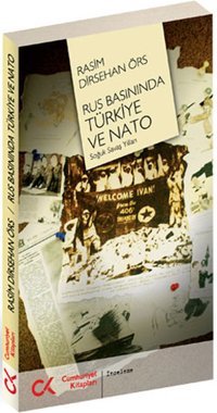 Rus Basınında Türkiye ve Nato Rasim Dirsehan Örs Cumhuriyet Kitapları