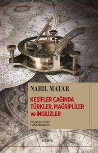 Keşifler Çağında Mağripliler ve İngilizler Nabil Matar Kopernik Kitap