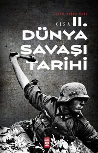 Kısa İkinci Dünya Savaşı Tarihi İlkin Başar Özal Timaş Yayınları
