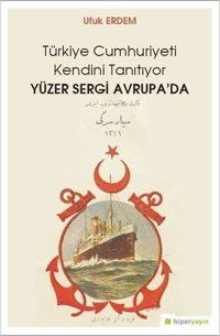 Türkiye Cumhuriyeti Kendini Tanıtıyor Yüzer Sergi Avrupada Ufuk Erdem Hiperlink