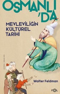 Osmanlı'da Mevleviliğin Kültürel Tarihi Walter Feldman Fol Kitap