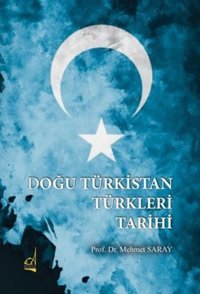 Doğu Türkistan Türkleri Tarihi Mehmet Saray Boğaziçi Yayınları