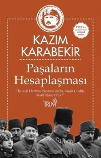 Paşaların Hesaplaşması Kazım Karabekir Truva Yayınları