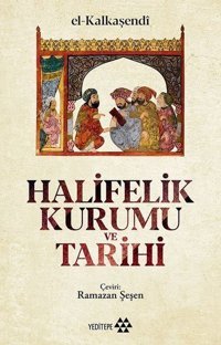 Halifelik Kurumu ve Tarihi El Kalkaşendi Yeditepe Yayınevi