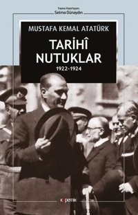 Tarihi Nutuklar 1922 - 1924 Mustafa Kemal Atatürk Kopernik Kitap