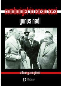 Cumhuriyet'in Basın Sesi Yunus Nadi Solmaz Gizem Güven Defne Yayınevi