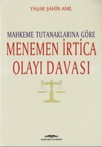 Mahkeme Tutanaklarına Göre Menemen İrtica Olayı Davası Yaşar Şahin Anıl Kastaş Yayınları