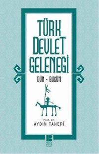Türk Devlet Geleneği Aydın Taneri Bilge Kültür Sanat
