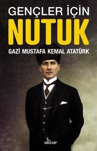 Gençler için Nutuk Mustafa Kemal Atatürk Girdap
