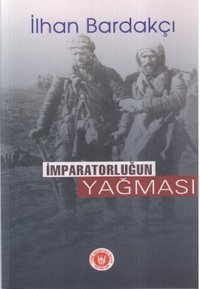 İmparatorluğun Yağması İlhan Bardakçı Türk Edebiyatı Vakfı Yayınları