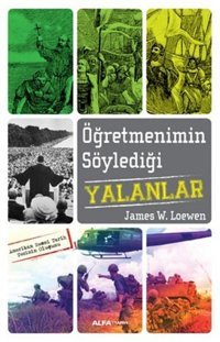 Öğretmenimin Söylediği Yalanlar James W. Loewen Alfa Yayıncılık