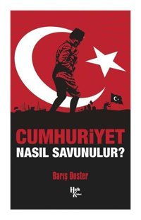 Cumhuriyet Nasıl Savunulur? Barış Doster Halk Kitabevi