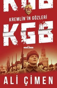 Kremlin'in Gözleri: KGB Ali Çimen Timaş Yayınları