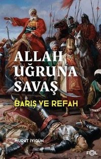 Allah Uğruna Savaş - Barış ve Refah Murat İyigün Fol Kitap