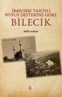 1840-1841 Tarihli Nüfus Defterine Göre Bilecik Refik Arıkan Babıali Kültür