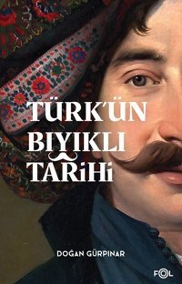 Türk'ün Bıyıklı Tarihi Doğan Gürpınar Fol Kitap