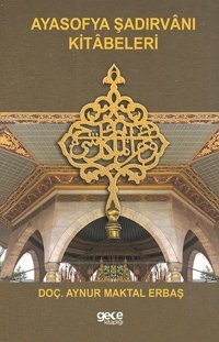 Ayasofya Şadırvanı Kitabeleri Aynur Maktal Erbaş Gece Kitaplığı