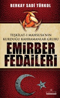 Teşkilat-ı Mahsusa'nın Kurduğu Kahramanlar Grubu Emirber Fedaileri Sadi Türkol Kariyer Yayınları