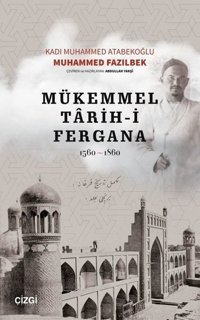 Mükemmel Tarih-i Fergana 1560-1860 Kadı Muhammed Atabekoğlu Çizgi Kitabevi