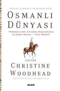 Osmanlı Dünyası Christine Woodhead Alfa Yayıncılık
