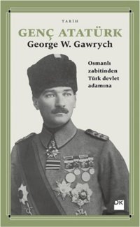 Genç Atatürk George W. Gawrych Doğan Kitap