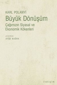 Büyük Dönüşüm Karl Polanyi İletişim Yayınları