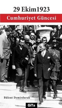 29 Ekim 1923 Cumhuriyet Güncesi Bülent Demirdurak Gita Yayınevi